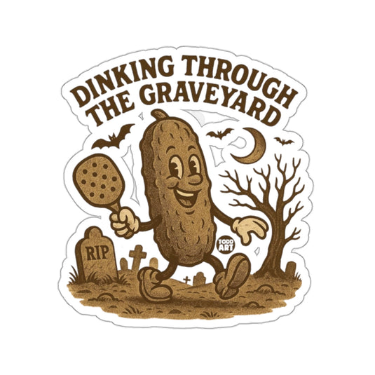 DINKING THROUGH THE GRAVEYARD pickleball paddle 