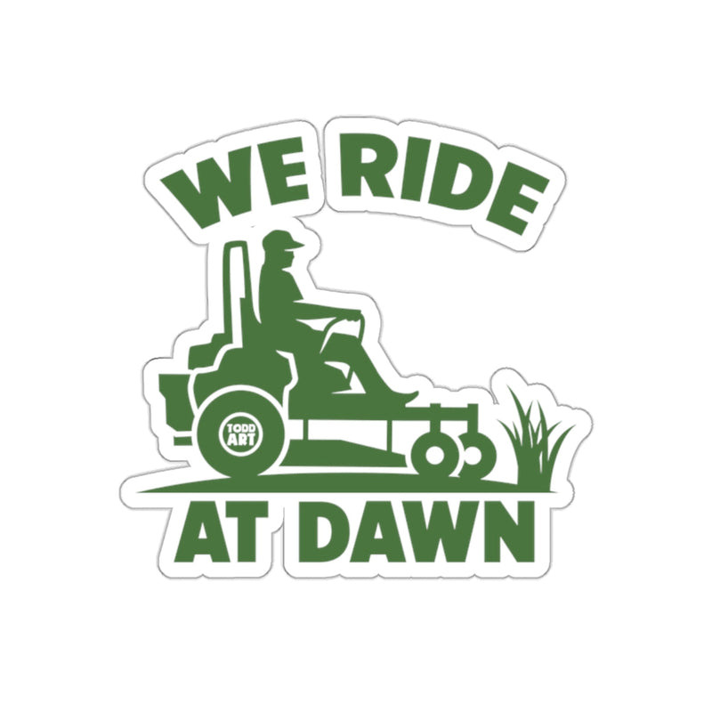 Load image into Gallery viewer, We Ride At Dawn Mower Sticker Decal for Outdoor Enthusiasts

