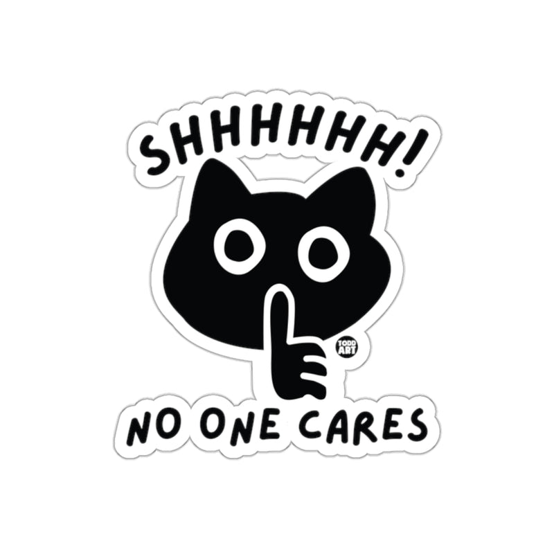 Load image into Gallery viewer, Shhhhhhh No One Cares Todd Art Cat Sticker Decal
