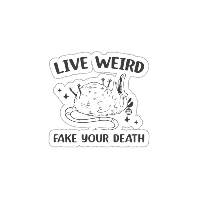 Load image into Gallery viewer, Live Weird Fake Your Death Todd Art Graphic Design sticker
