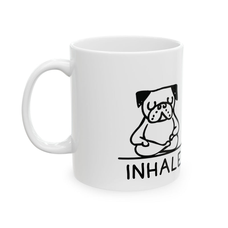 Load image into Gallery viewer, Inhale Exhale Yoga Dog Mug, Funny Mugs for Him, Sarcastic Mens Mug, Funny Coffee Mug Men
