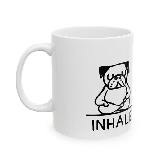 Inhale Exhale Yoga Dog Mug, Funny Mugs for Him, Sarcastic Mens Mug, Funny Coffee Mug Men