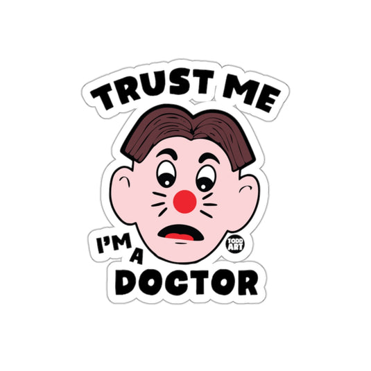 Trust Me I am A Doctor Funny Cartoon Face Design sticker