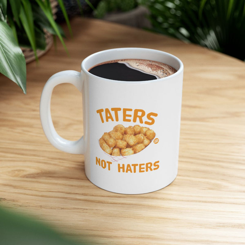Load image into Gallery viewer, Taters Not Haters Funny Graphic White Coffee Mug
