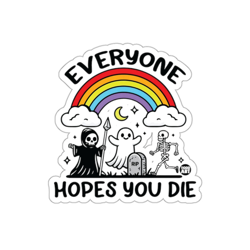 Load image into Gallery viewer, Everyone Hopes You Die Funny Rainbow Death Design sticker
