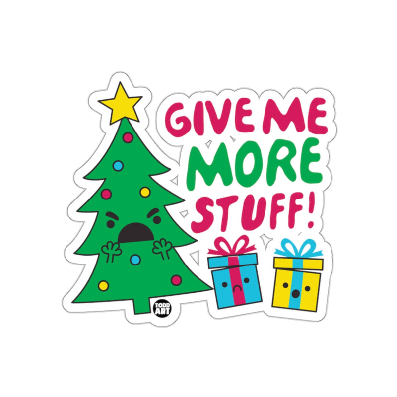 Load image into Gallery viewer, Give Me More Stuff Christmas Tree Sticker

