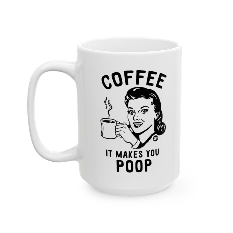 Load image into Gallery viewer, Coffee It Makes You Poop Funny Mug Product
