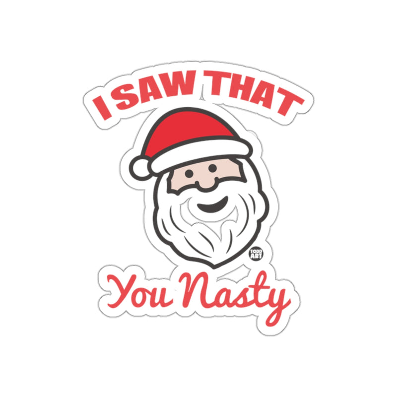 Load image into Gallery viewer, I Saw That You Nasty Santa Christmas Sticker
