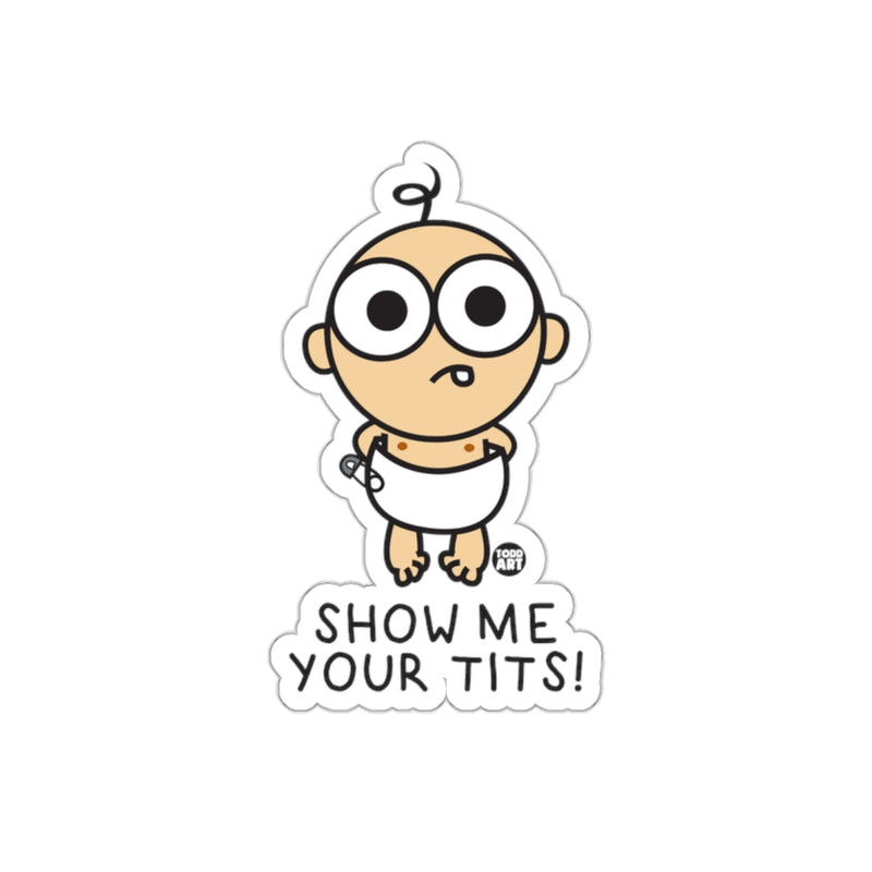 Load image into Gallery viewer, Show Me Your Tits Baby Design Sticker
