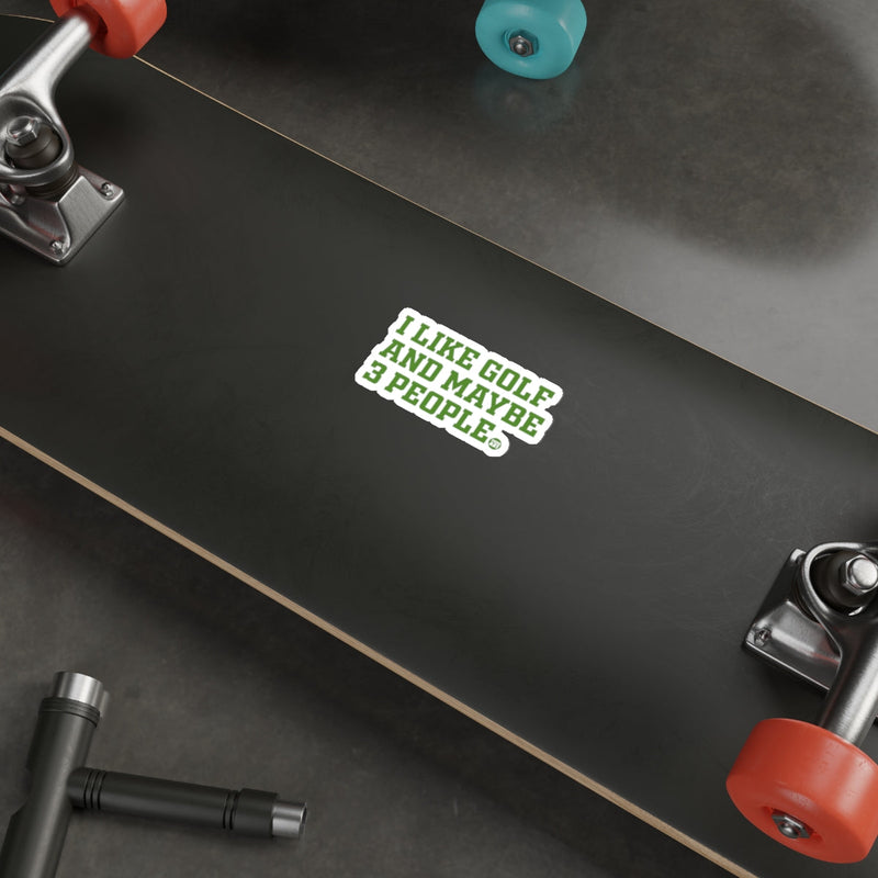 Load image into Gallery viewer, I LIKE GOLF AND MAYBE 3 PEOPLE Sticker 
