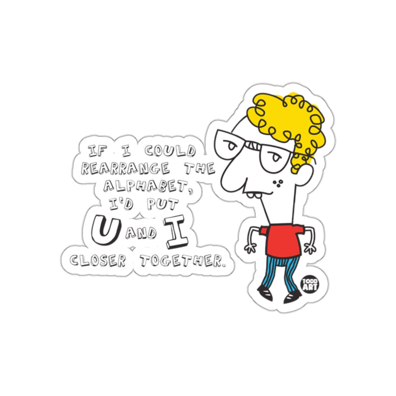 Load image into Gallery viewer, If I Could Rearrange the Alphabet Funny Sticker
