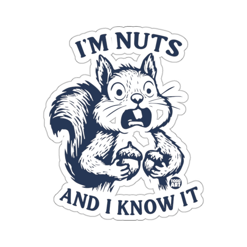 Load image into Gallery viewer, Squirrel Holding Acorns I'M NUTS AND I KNOW IT 
