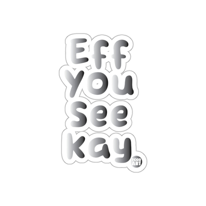 Load image into Gallery viewer, Eff You See Kay Todd Art Sticker for Sale
