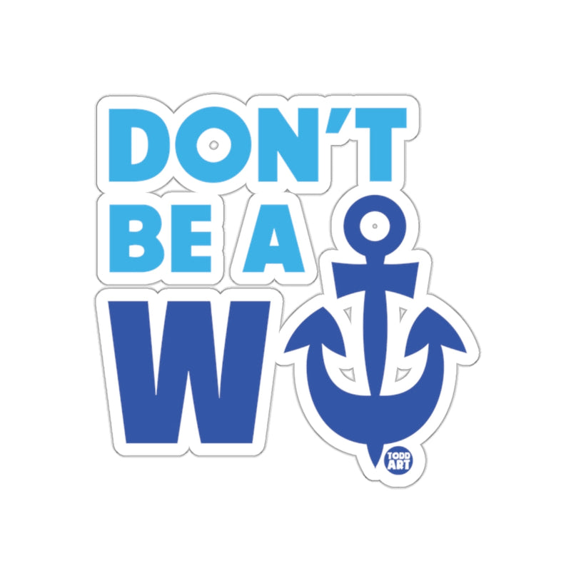 Load image into Gallery viewer, Don't Be a W Anchor Blue and White Sticker
