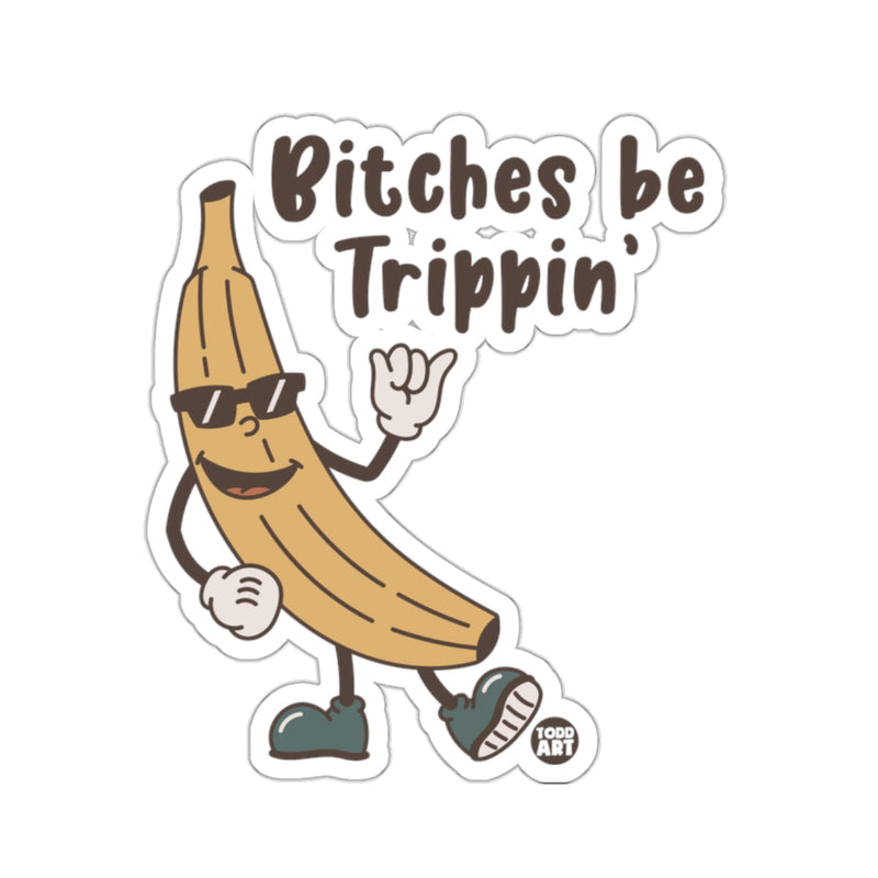 Load image into Gallery viewer, Bitches be Trippin banana character fun 
