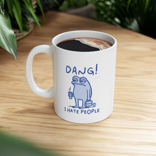 Dang I Hate People Funny Coffee Mug