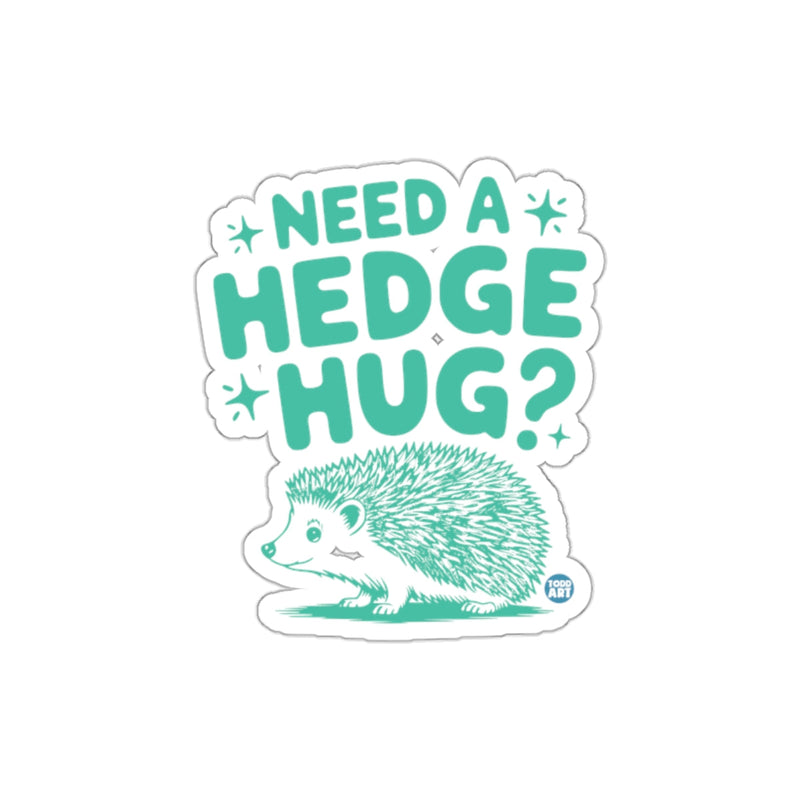 Load image into Gallery viewer, Need a Hedge Hug Adorable Hedgehog Sticker Product

