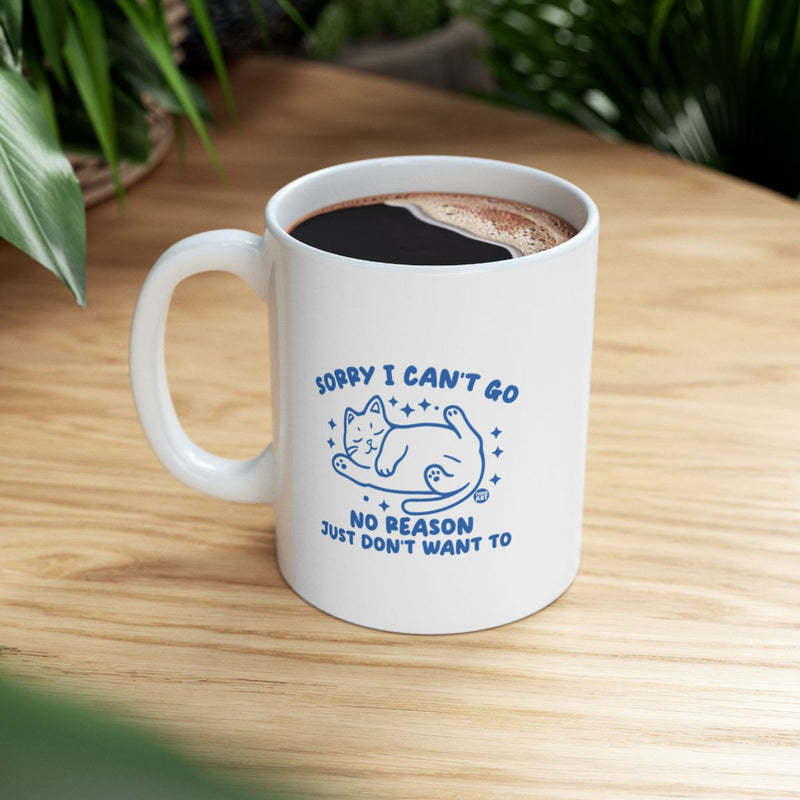 Load image into Gallery viewer, Sorry I Can't Go No Reason Funny Mug Gift Idea
