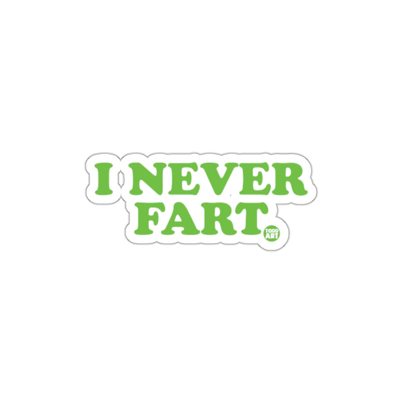 Load image into Gallery viewer, I Never Fart Funny Humorous Vinyl Sticker Decal
