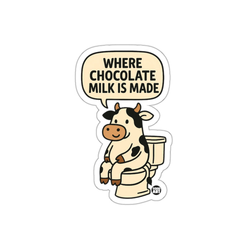 Load image into Gallery viewer, Funny Where Chocolate Milk Is Made Sticker
