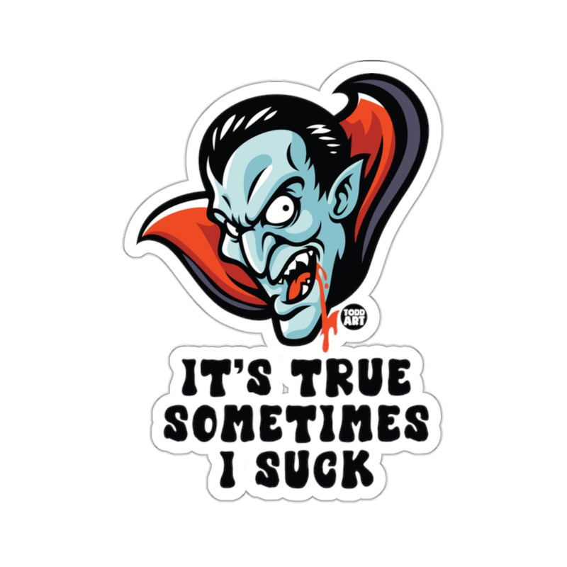 Load image into Gallery viewer, Bloody Vampire Head Its True Sometimes I Suck 
