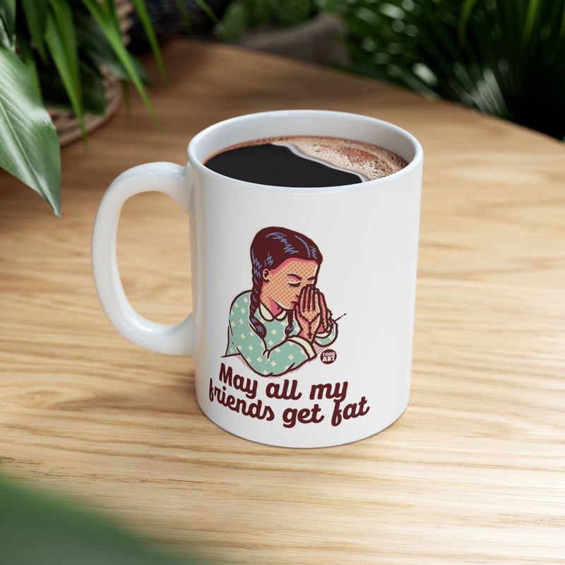 Load image into Gallery viewer, May All My Friends Get Fat Coffee Mug for Fun Gifting
