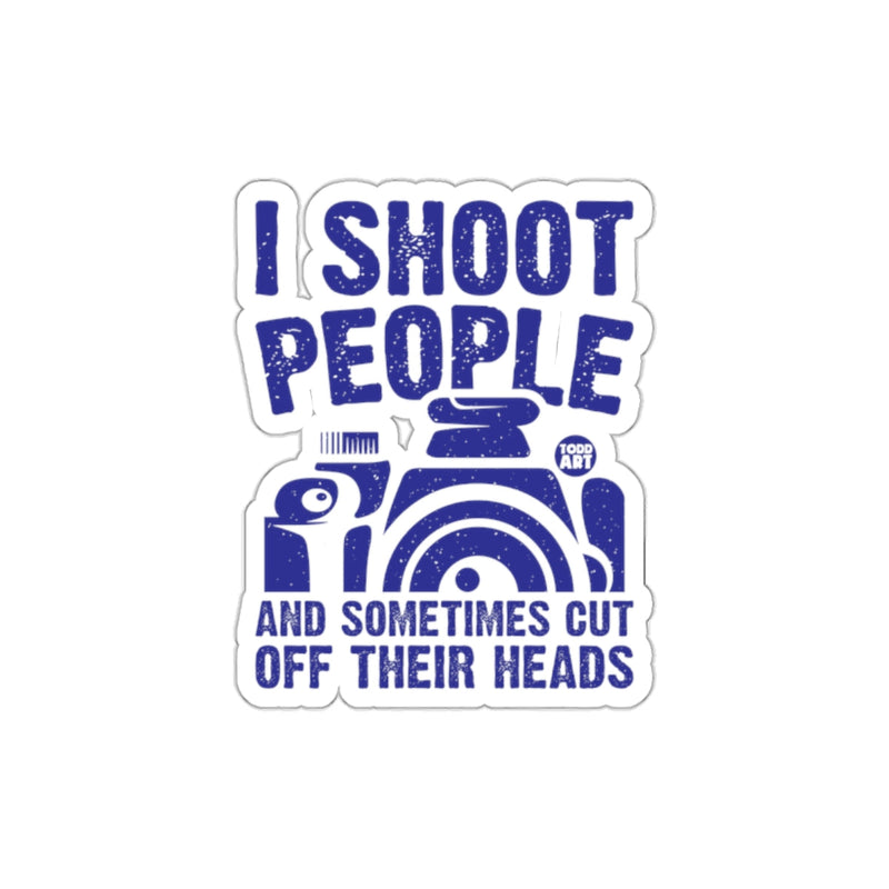 Load image into Gallery viewer, I Shoot People Funny Photography Sticker For Enthusiasts
