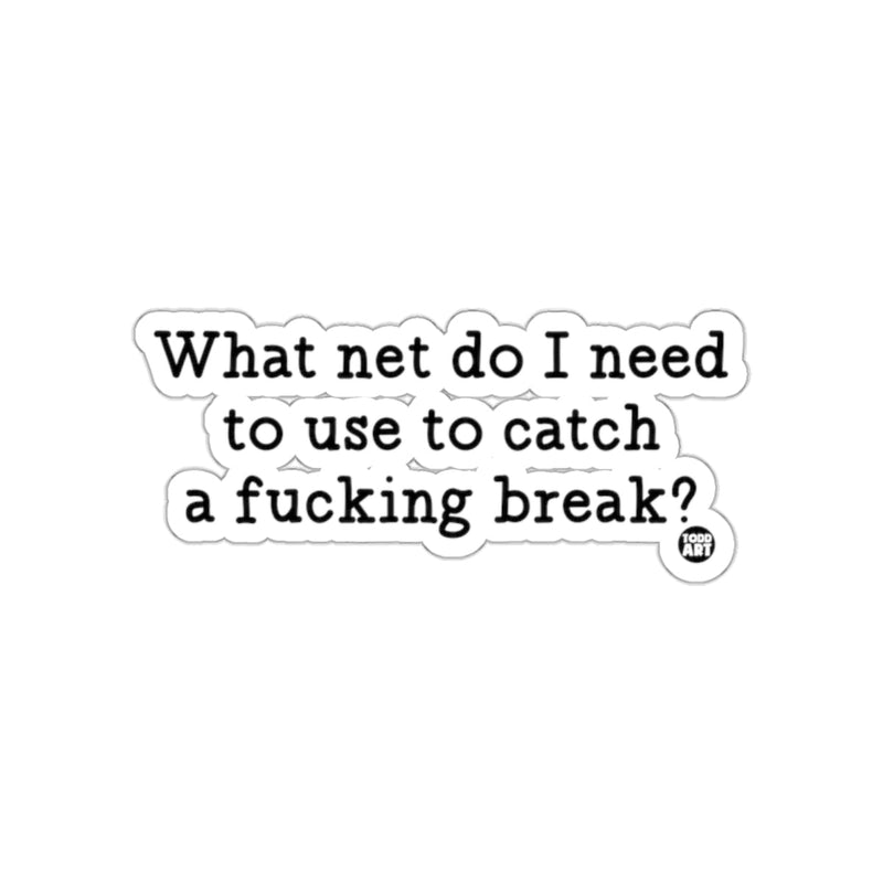 Load image into Gallery viewer, What net do I need to use to catch a break sticker
