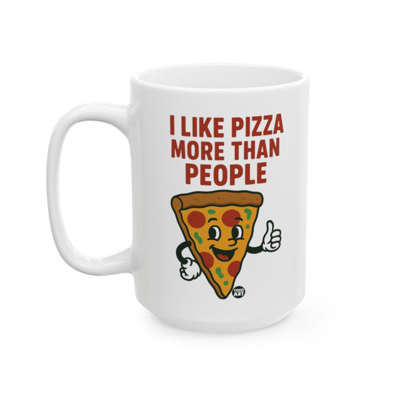 Load image into Gallery viewer, White ceramic mug with a smiling pizza slice illustration and the text ‚ÄúI Like Pizza More Than People,‚Äù designed by Todd Art
