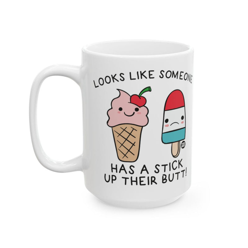 Load image into Gallery viewer, Looks Like Someone Has A Stick Up Their Butt Mug
