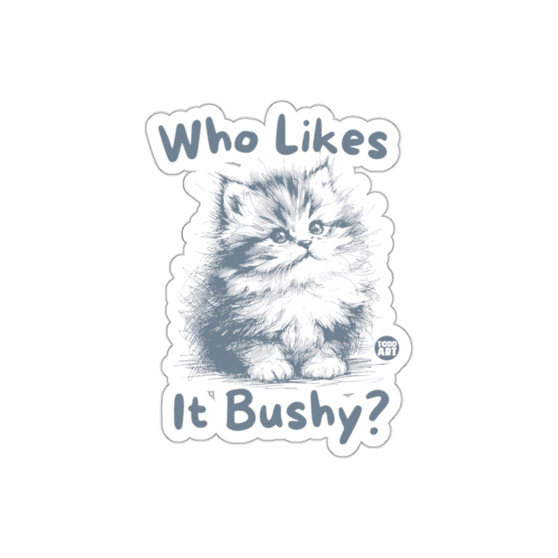 Load image into Gallery viewer, Cute Kitten Who Likes It Bushy? Sticker Accessory

