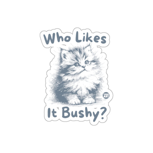 Cute Kitten Who Likes It Bushy? Sticker Accessory