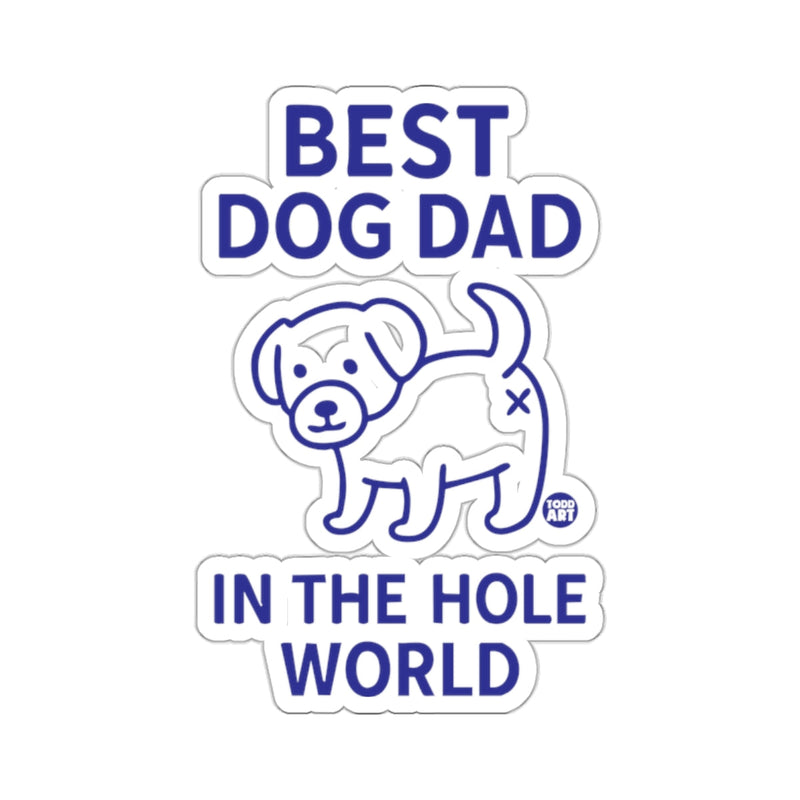 Load image into Gallery viewer, Best Dog Dad In The Hole World sticker
