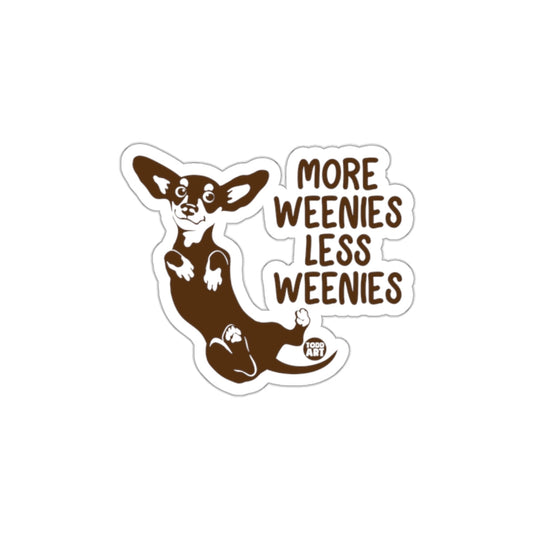 More Weenies Less Weenies Sticker Todd Art Design