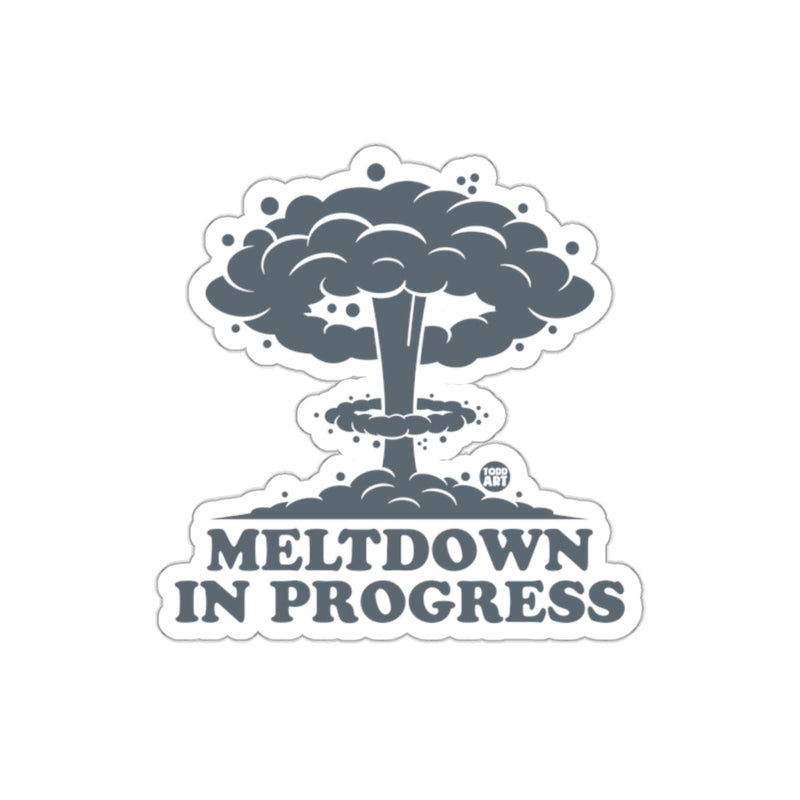 Load image into Gallery viewer, Meltdown In Progress Sign Unique Sticker Product
