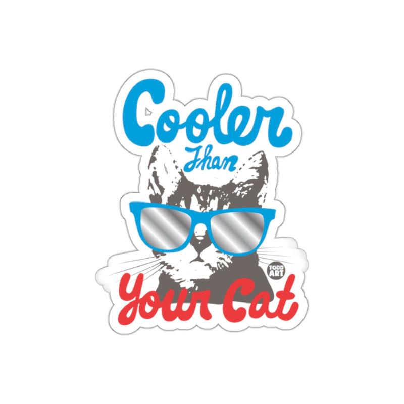 Load image into Gallery viewer, Cooler Than Your Cat Fun Art sticker
