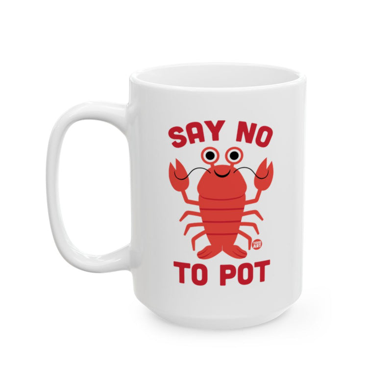 Load image into Gallery viewer, Say No to Pot Fun Red Lobster Design Mug
