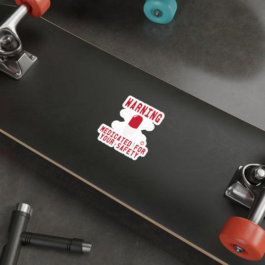 Warning Medicated For Your Safety Pill Graphic Sticker 
