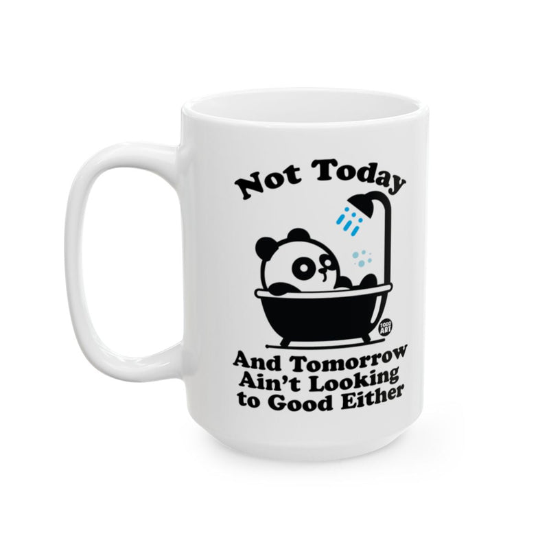 Load image into Gallery viewer, Not Today and Tomorrow Ain't Looking Mug
