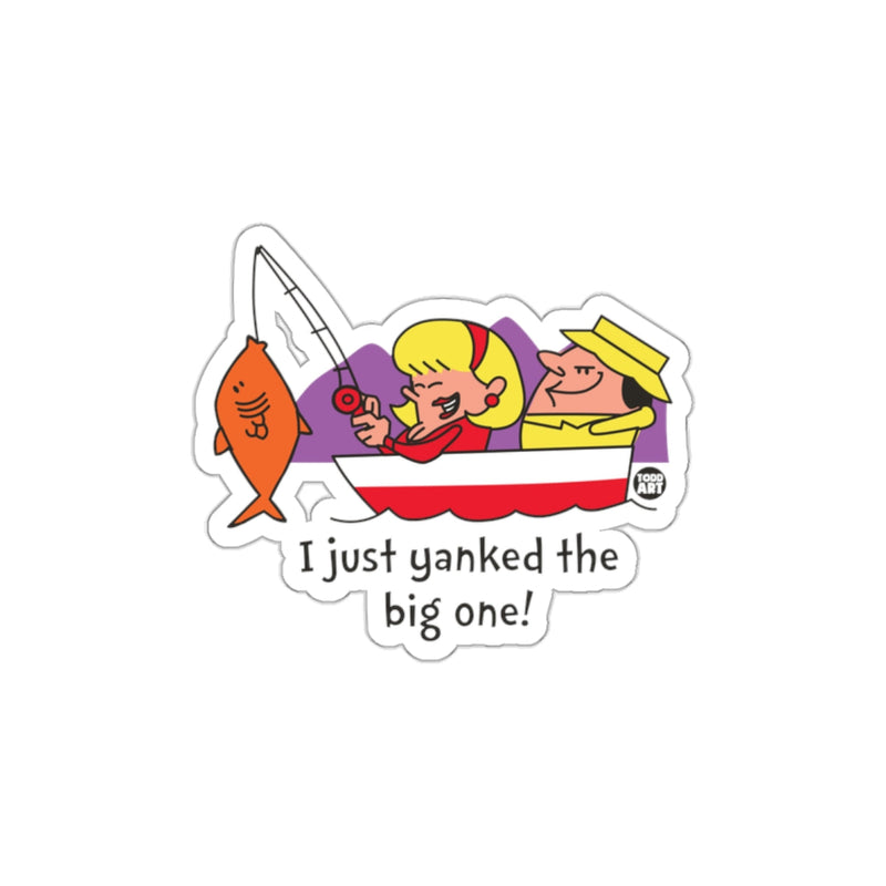 Load image into Gallery viewer, I Just Yanked the Big One Fishing Sticker
