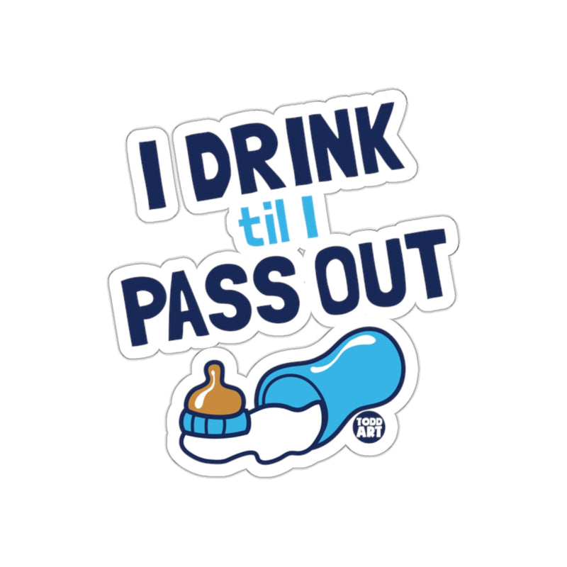 Load image into Gallery viewer, I Drink Til I Pass Out Funny Baby Sticker Decal
