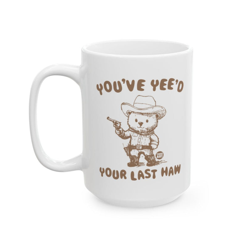 Load image into Gallery viewer, You've Yee'd Your Last Haw Cowboy Mug
