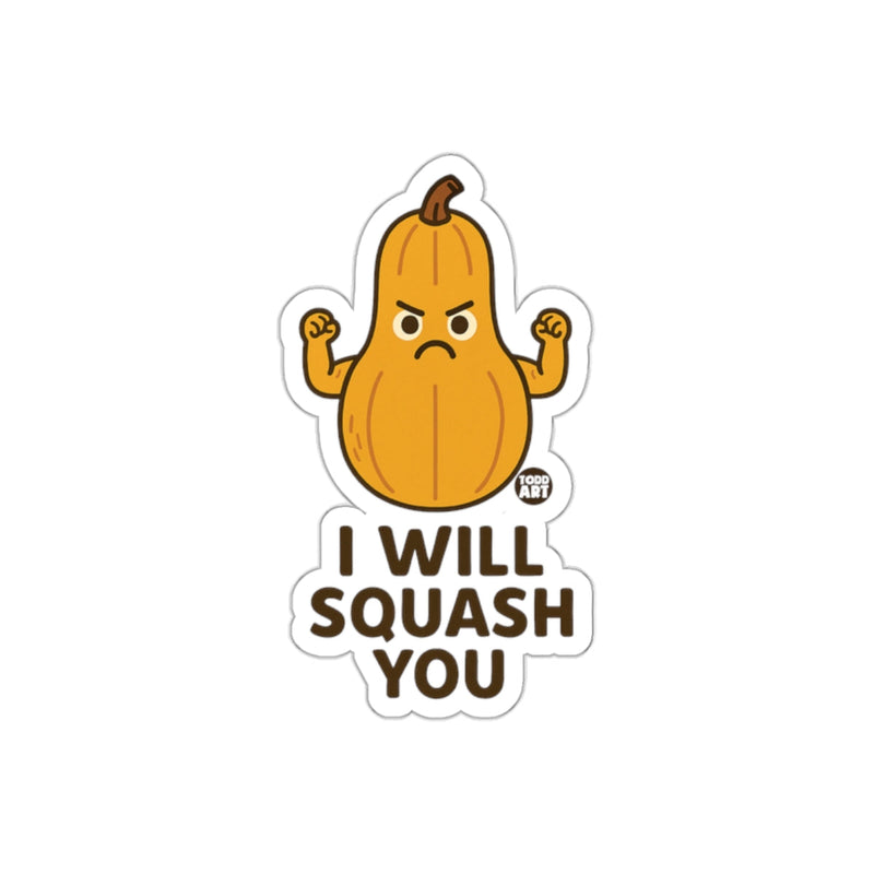 Load image into Gallery viewer, I Will Squash You Funny Pumpkin Character Sticker
