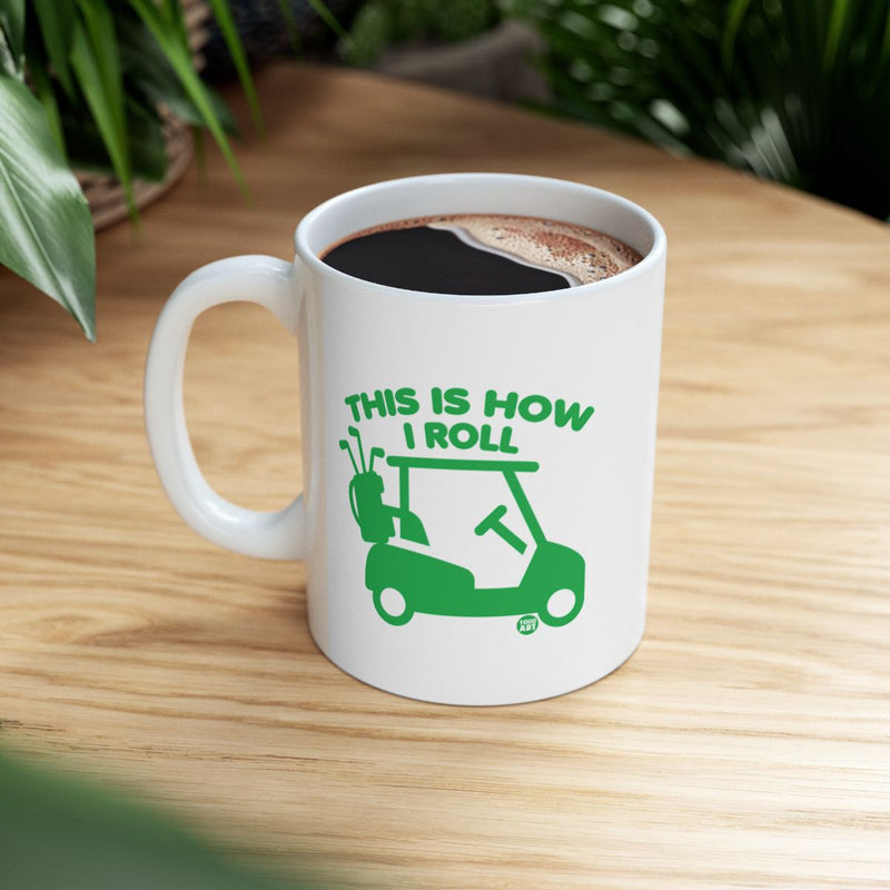 Load image into Gallery viewer, This Is How I Roll Coffee Mug Fun Gift For Golf Lovers

