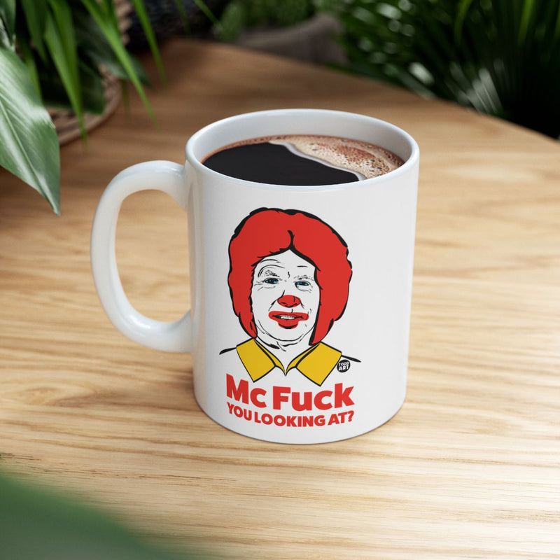 Load image into Gallery viewer, McFuck You Looking At Funny Mug Gift Idea
