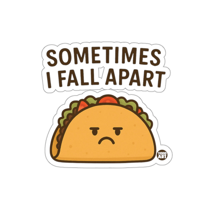 Load image into Gallery viewer, Sometimes I Fall Apart Taco Sticker Funny Humor
