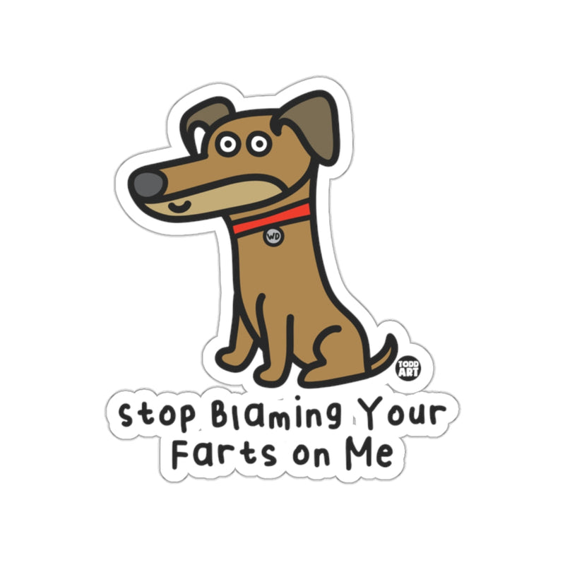 Load image into Gallery viewer, Stop Blaming Your Farts on Me Funny Dog Sticker
