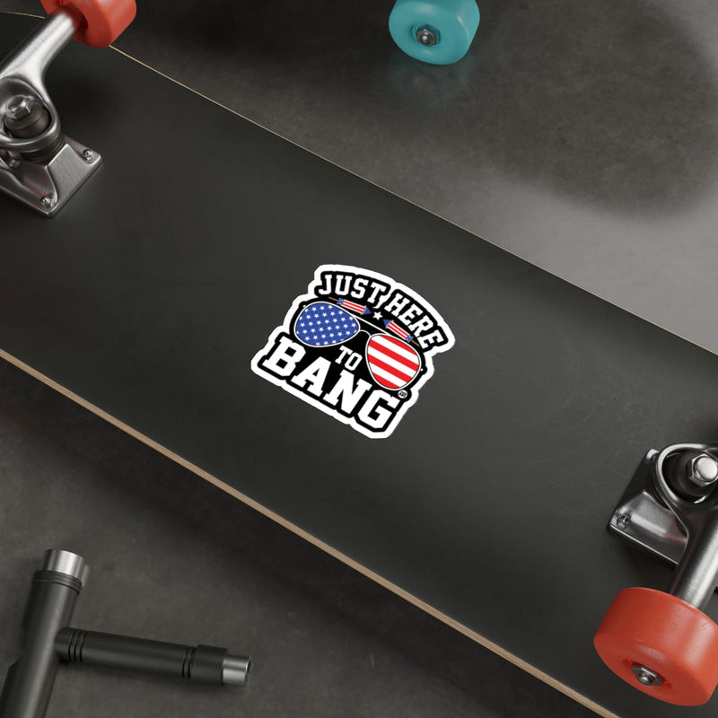 Load image into Gallery viewer, Just Here to Bang Patriotic Funny Sticker for Skater
