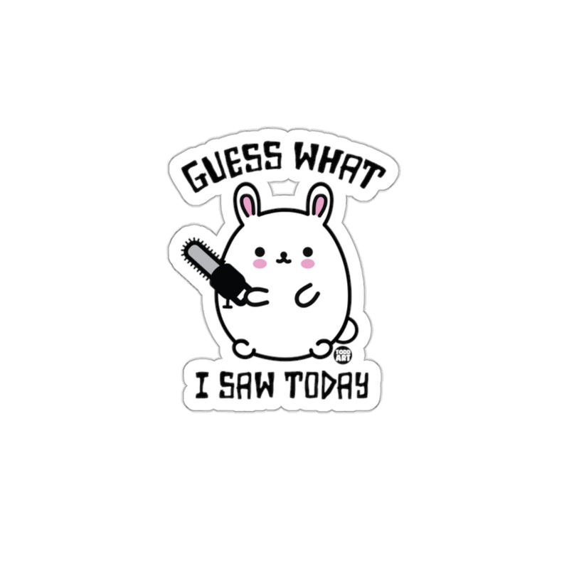 Load image into Gallery viewer, Guess What I Saw Today Cute Bunny Sticker Design
