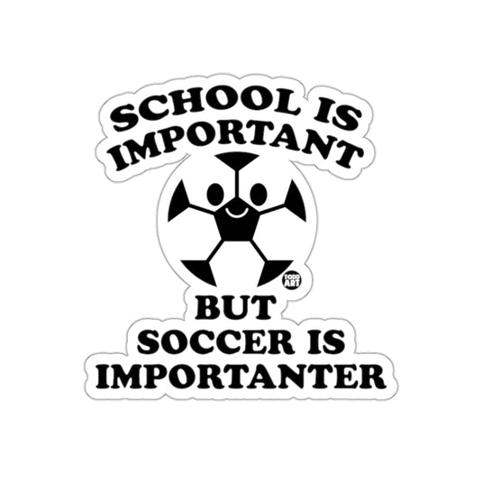 School Important Soccer Important Todd Art Design sticker